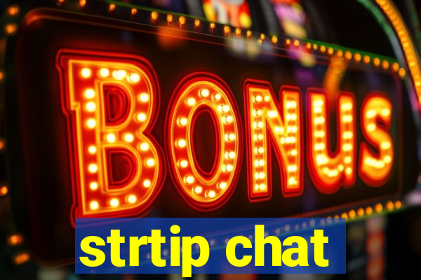 strtip chat